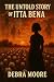 The Untold Story of Itta Be...