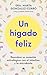 Un hígado feliz: Descubre su conexión estratégica con el intestino y la microbiota (Alienta) (Spanish Edition)