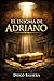 El Enigma de Adriano: El misterio que unió Egipto y Roma (Spanish Edition)