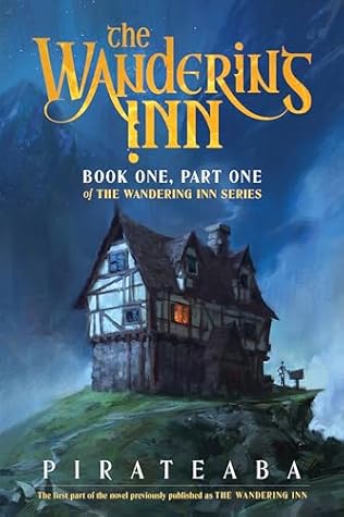 The Wandering Inn: Book One, Part One of Series – An Epic LitRPG Adventure of Survival and Dragons