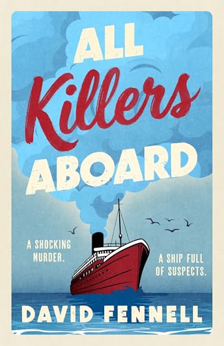 All Killers Aboard: A deathly funny, unputdownable murder mystery you won’t want to miss in 2026! (Kindle Edition)