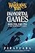 Immortal Games by Pirateaba