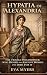 Hypatia Of Alexandria: The Female Philosopher Who Defied The Ancient World And Died For It (Great Women History Almost Forgot Book 5)