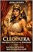 Cleopatra - The Seductress and the Strategist : Love, Power, and War - The Queen Who Made Rome Tremble (Queens of Fire - The Women Who Seduced, Ruled, and Changed History Book 4)