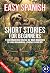 Easy Spanish Short Stories ...