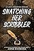 Snatching Her Scribbler