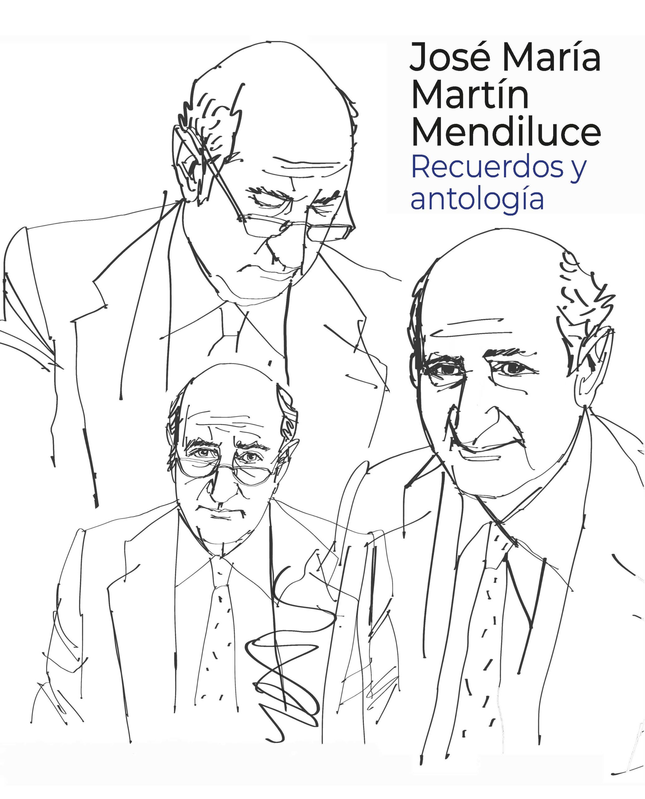 José María Martín Mendiluce. Recuerdos y Antología