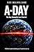 A-Day: The Day Humanity Lost Control