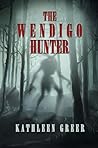 The Wendigo Hunter