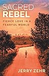 Sacred Rebel: Fie...