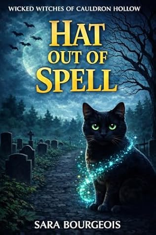 Hat Out of Spell (Wicked Witches of Cauldron Hollow #3)
