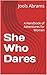 She Who Dares: A Handbook o...