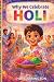 Why We Celebrate Holi by Hope Arrington