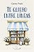 Te quiero entre líneas (Spanish Edition)