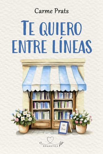 Te quiero entre líneas (Spanish Edition)