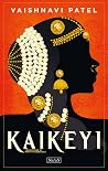 Kaikeyi by Vaishnavi Patel