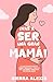 ¡Vas a Ser una Gran Mamá!: ...