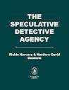 The Speculative Detective Agency by Richie Narvaez The Speculative Detective Agency by Richie Narvaez