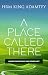 A PLACE CALLED THERE