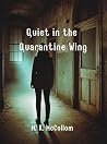 Quiet in the Quar...