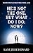 He’s Not The One, But What Do I Do, Now? (If Love Doesn't Make a Family. . . Book 2)