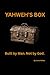 Yahweh's Box: Built by Man....