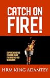 CATCH ON FIRE: Ex...