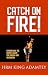 CATCH ON FIRE by HRM KING ADAMTEY