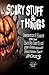 Scary Stuff & Things