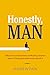 Honestly, Man: Why masculinity feels confusing, shame doesn't help and what to do about it