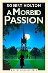 A Morbid Passion by Robert Holtom