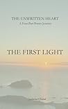 The Unwritten Heart: Book 1 - The First Light