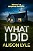 What I Did: A Psychological Thriller About the Stories We Tell Ourselves