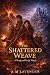 The Shattered Weave by A.M. Lavender