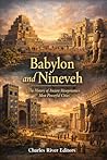 Babylon and Ninev...