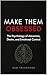 MAKE THEM OBSESSED: The Psy...
