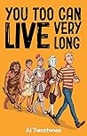 You Too Can Live Very Long by Al Twostones