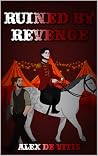 Ruined by Revenge...