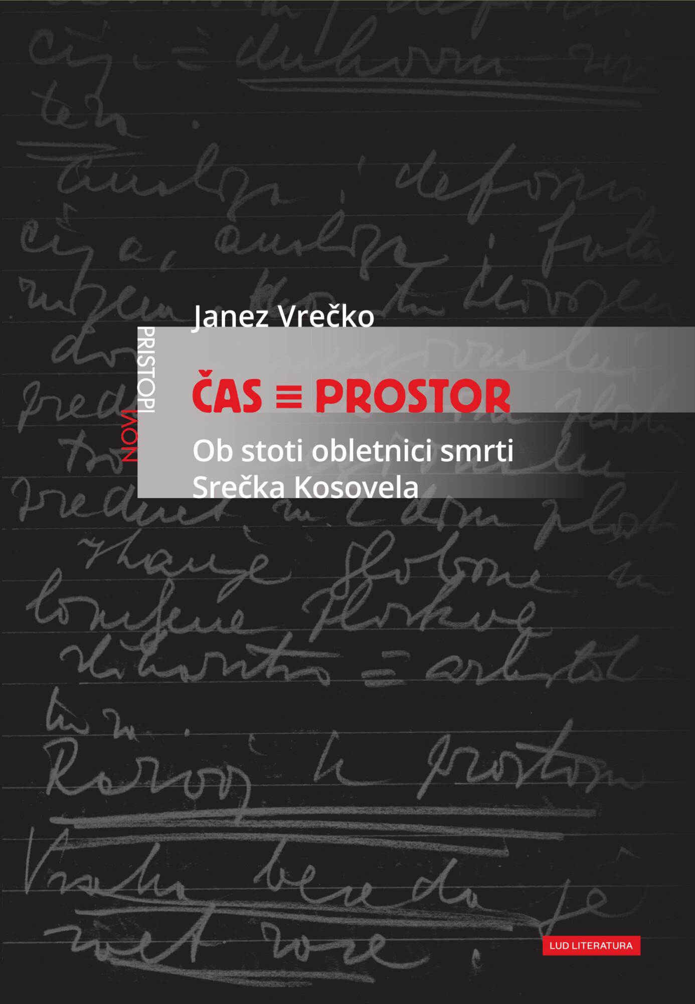ČAS ≡ PROSTOR. Ob stoti obletnici smrti Srečka Kosovela (Hardcover)