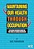 Maintaining Our Health through Occupation: A Flexible Resource Based on the Model Of Human Occupation