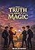 The Truth About Magic
