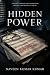 Hidden Power: “A Political ...