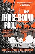 The Thrice-Bound Fool