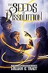 The Seeds of Dissolution (Dissolution Cycle, #1)