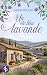 Un été bleu lavande | Une romance feel-good au cœur de la Pro... by Sarah Rüeger