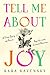 Tell Me About Joy: A True Story of Love, Regret, and Second Chances