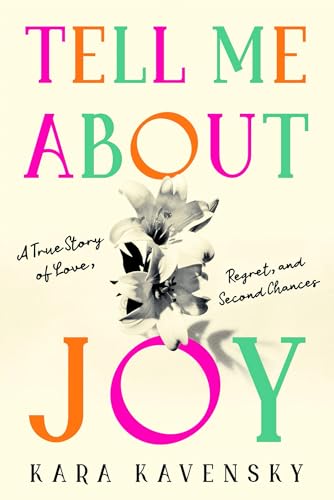 Tell Me About Joy: A True Story of Love, Regret, and Second Chances (Paperback)