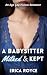A Babysitter Milked & Kept by Erica Royce