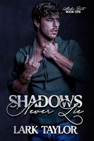Shadows Never Lie (Shadow Duet, #1)