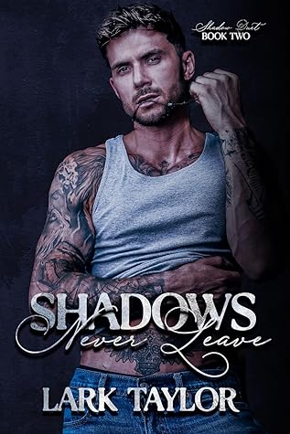 Shadows Never Leave (Shadow Duet, #2)